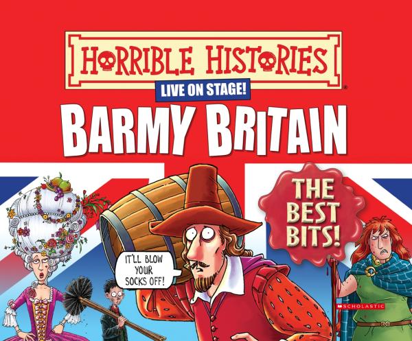 Horrible Histories Live On Stage: Barmy Britain The Best Bits!
