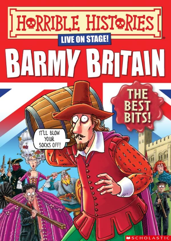 Horrible Histories Live On Stage: Barmy Britain The Best Bits!